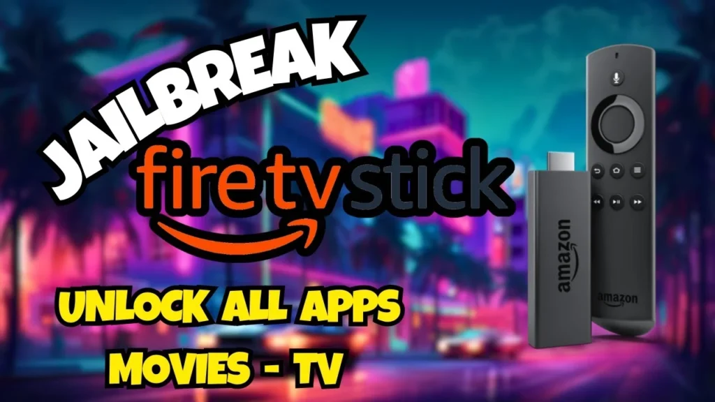 how to jailbreak FireStick